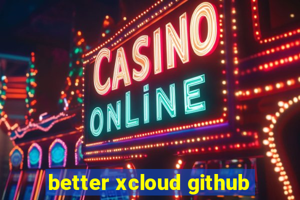 better xcloud github