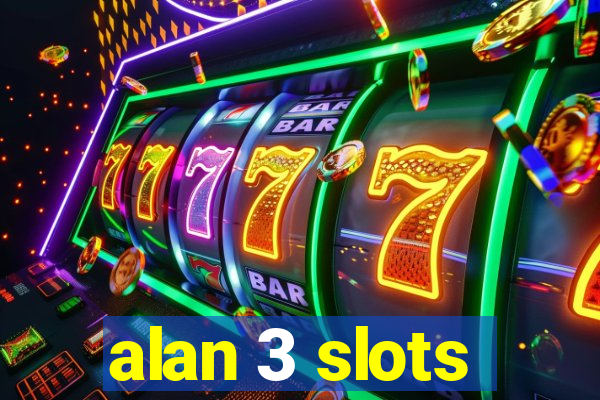 alan 3 slots