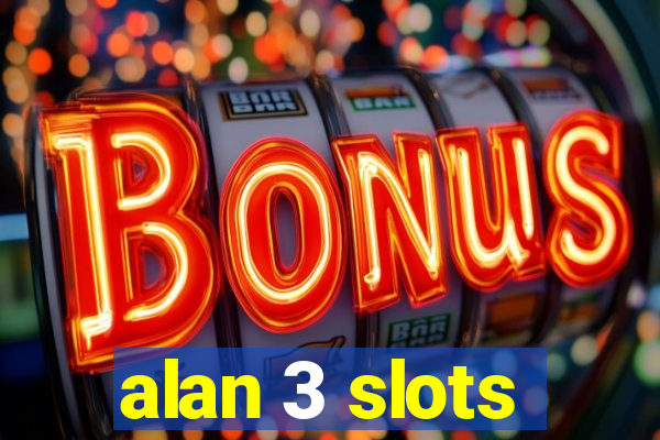 alan 3 slots