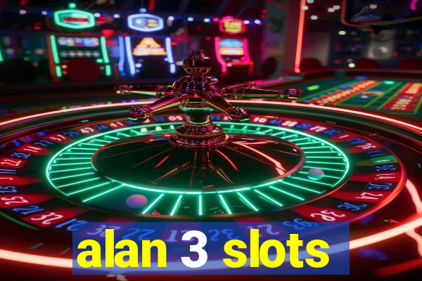 alan 3 slots