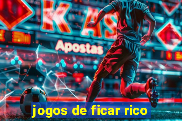 jogos de ficar rico