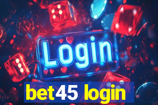 bet45 login