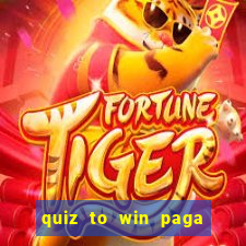 quiz to win paga mesmo quiz money paga mesmo