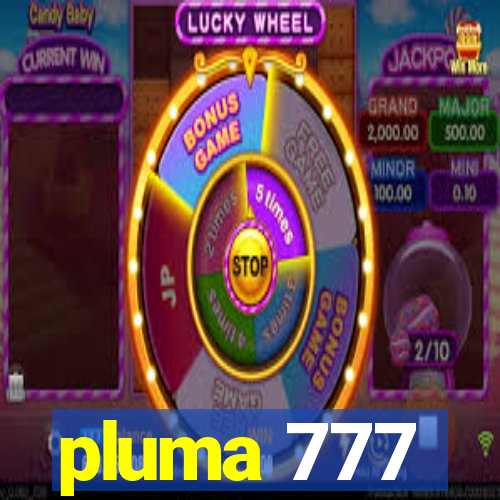 pluma 777