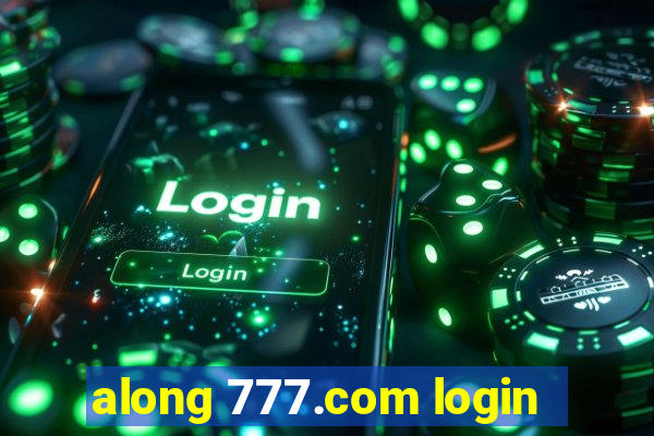 along 777.com login