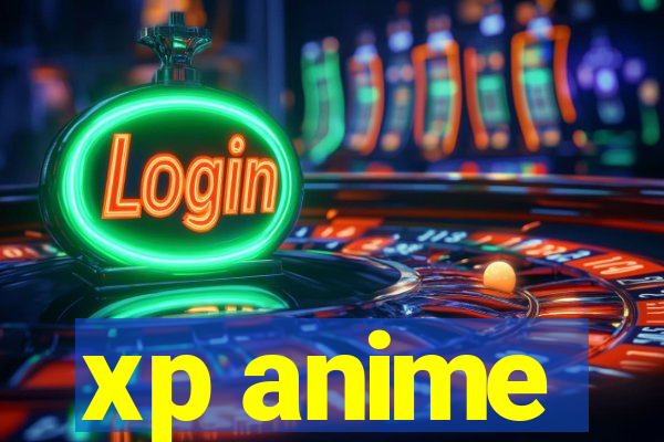 xp anime