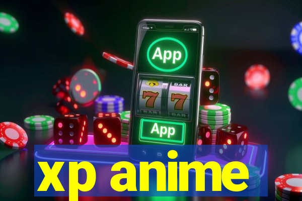 xp anime