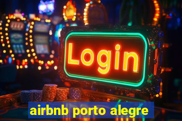 airbnb porto alegre