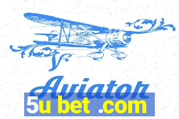 5u bet .com