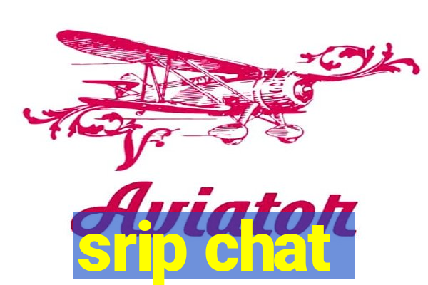 srip chat