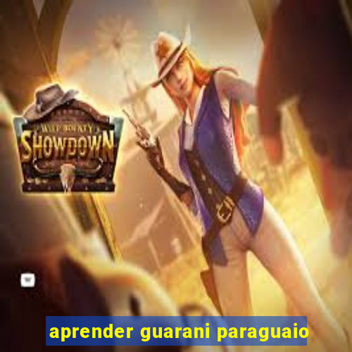 aprender guarani paraguaio