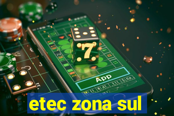 etec zona sul