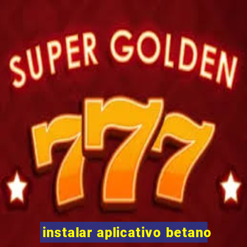 instalar aplicativo betano