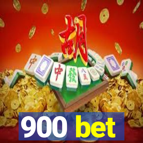 900 bet