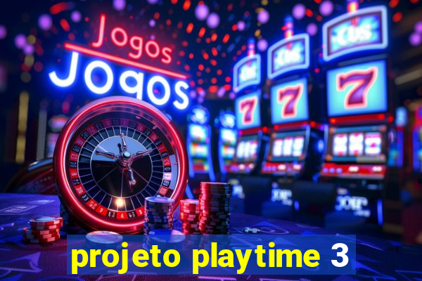 projeto playtime 3