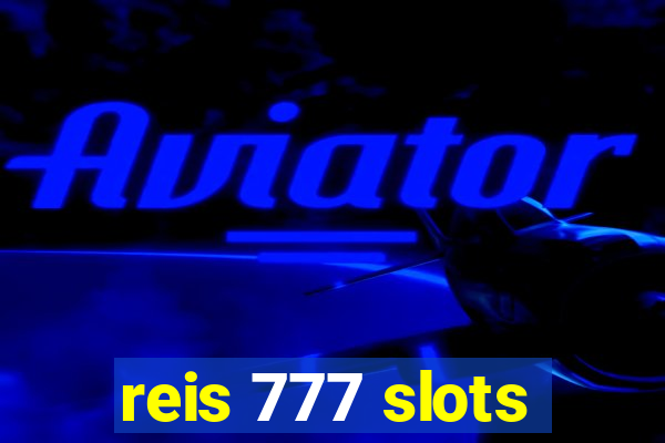 reis 777 slots