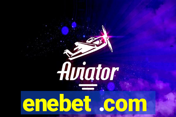 enebet .com