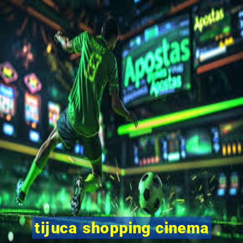 tijuca shopping cinema