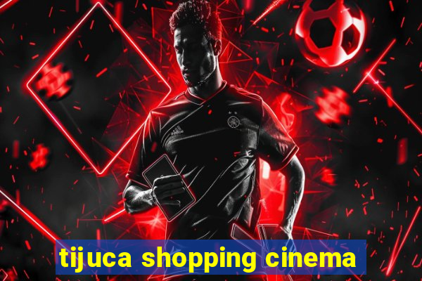 tijuca shopping cinema