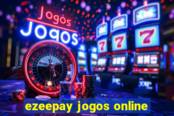 ezeepay jogos online