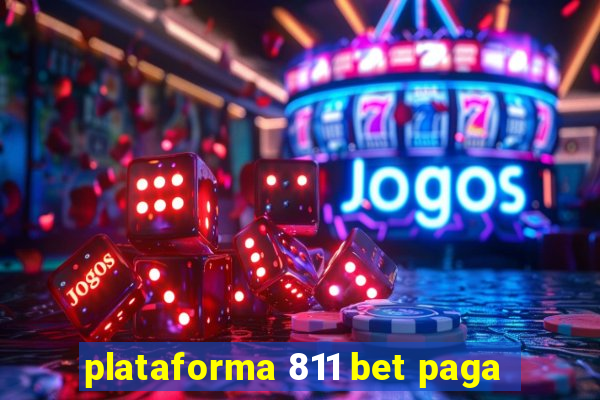 plataforma 811 bet paga