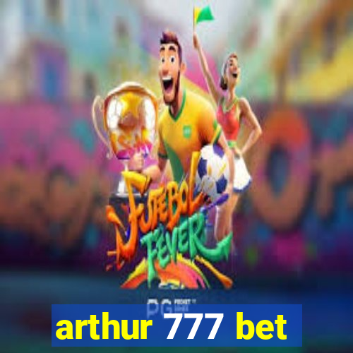 arthur 777 bet