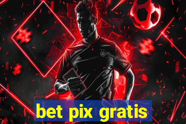 bet pix gratis