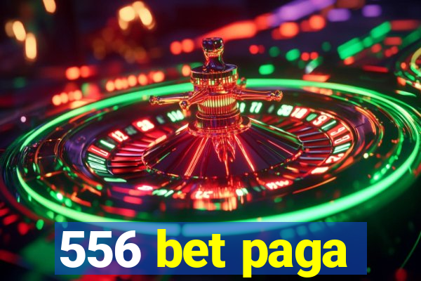 556 bet paga