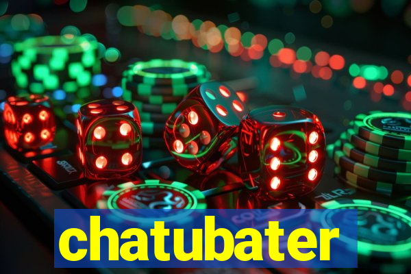 chatubater