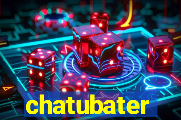 chatubater