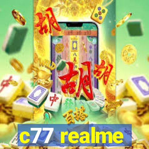 c77 realme