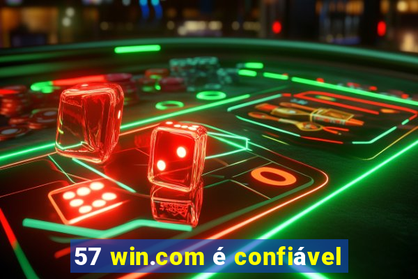 57 win.com é confiável