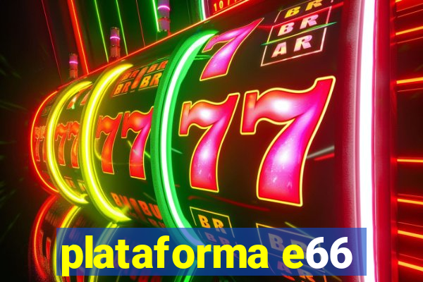 plataforma e66