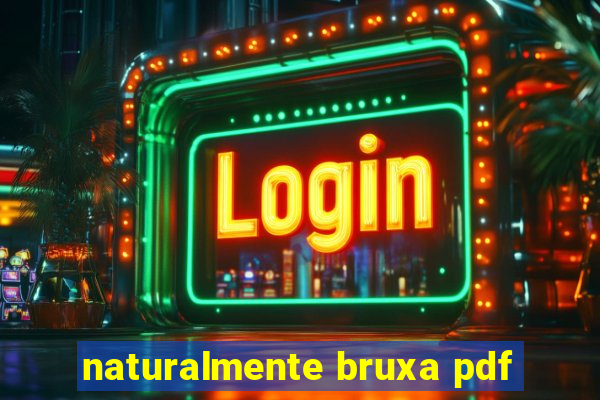 naturalmente bruxa pdf