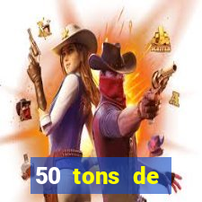 50 tons de liberdade dublado online