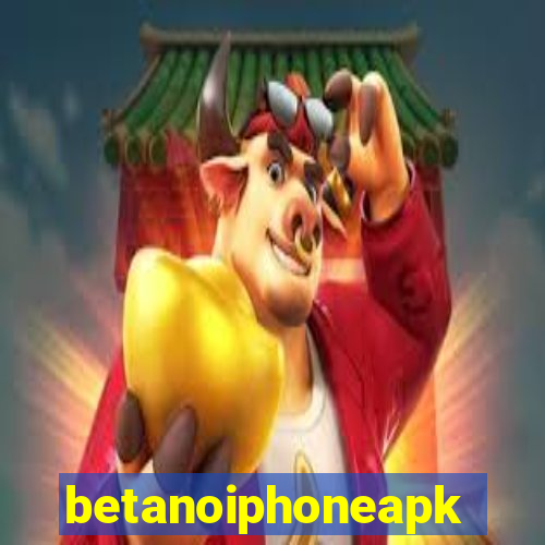 betanoiphoneapk