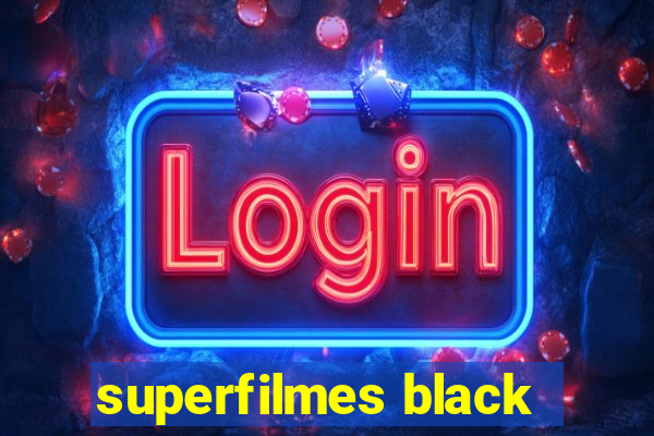 superfilmes black