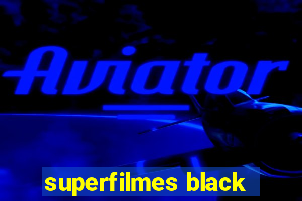 superfilmes black