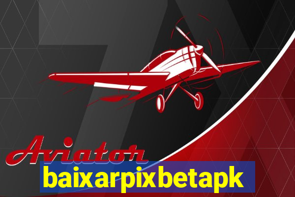 baixarpixbetapk