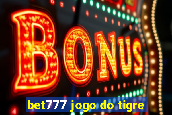 bet777 jogo do tigre