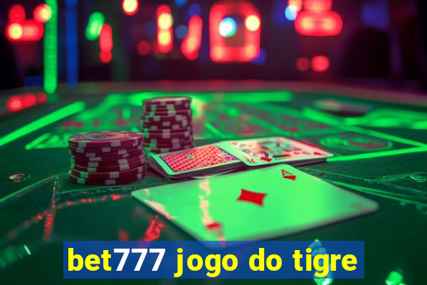 bet777 jogo do tigre