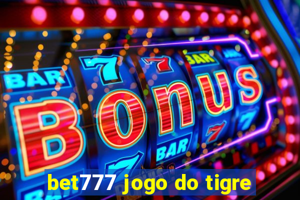 bet777 jogo do tigre