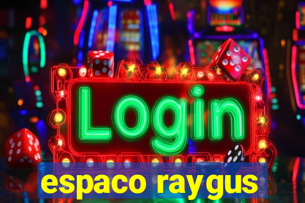 espaco raygus