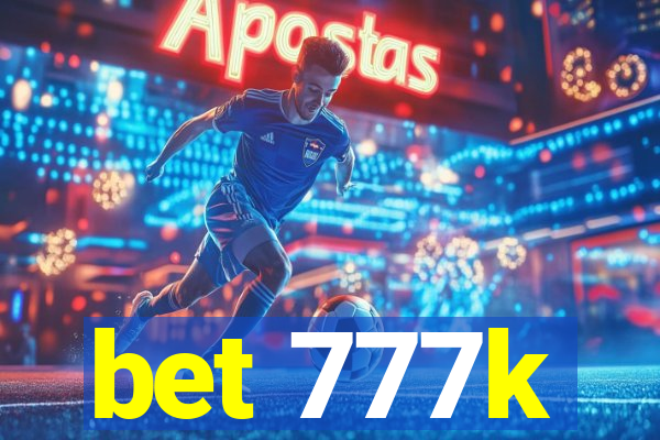 bet 777k