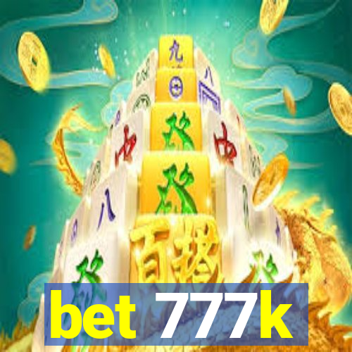 bet 777k