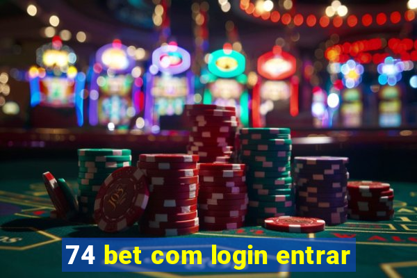 74 bet com login entrar