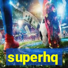 superhq