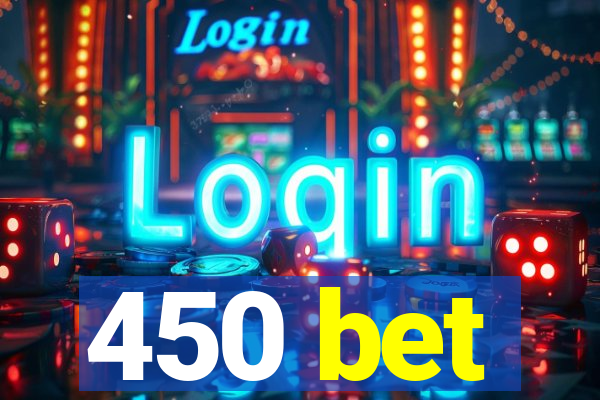 450 bet