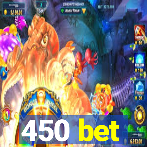 450 bet