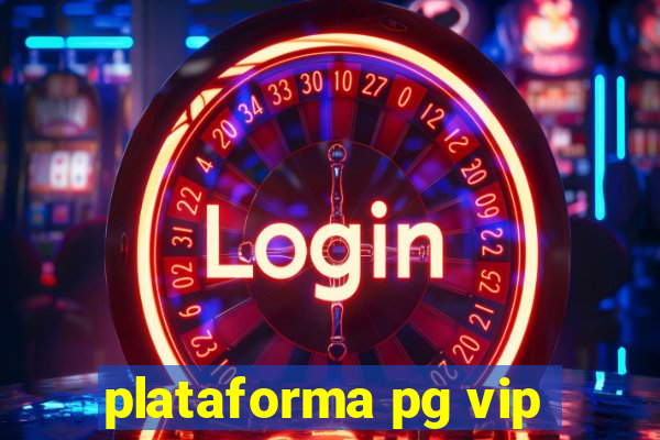 plataforma pg vip